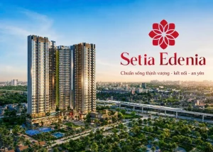 Tổng quan dự án Setia Edenia Bình Dương với quy mô hiện đại, tiện ích đa dạng.