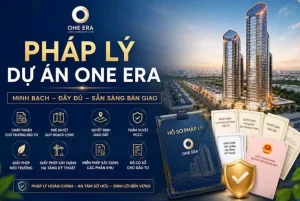Pháp lý minh bạch, quy hoạch 1/500 và sổ đỏ dự án One Era, sở hữu lâu dài cho người Việt.
